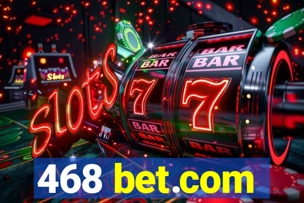 468 bet.com